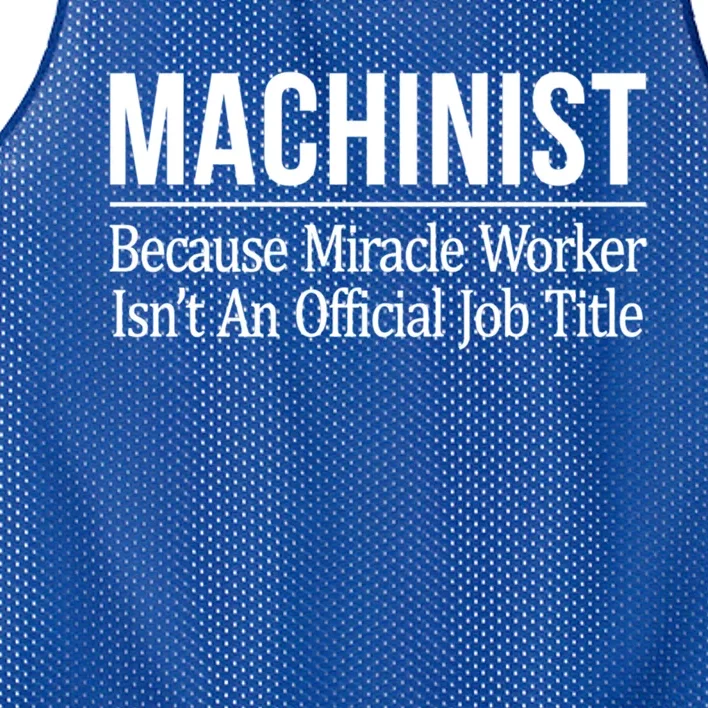 Machinist Because Miracle Worker Isn't Job Title Gift Mesh Reversible Basketball Jersey Tank