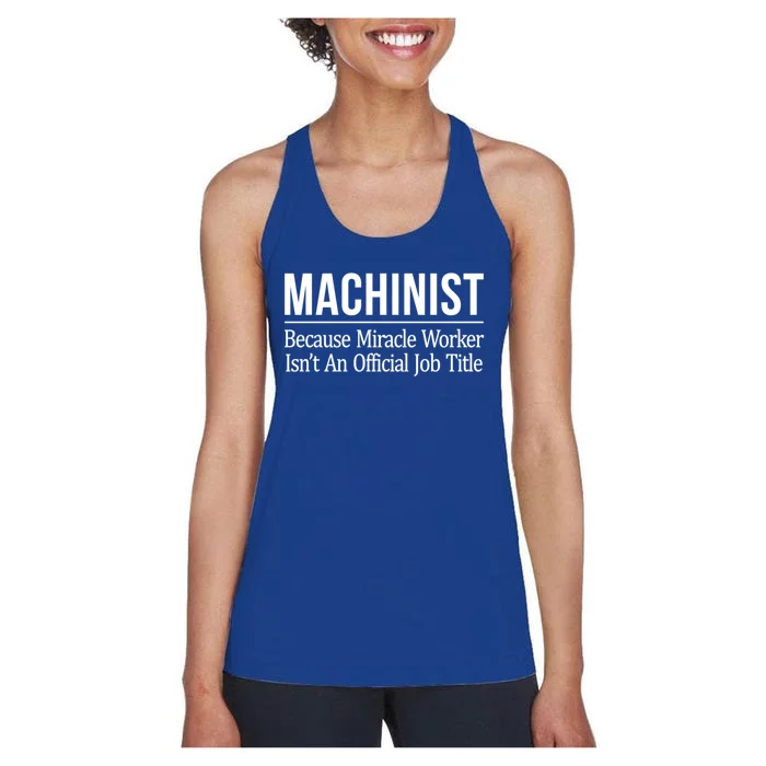 Machinist Because Miracle Worker Isn't Job Title Gift Women's Racerback Tank