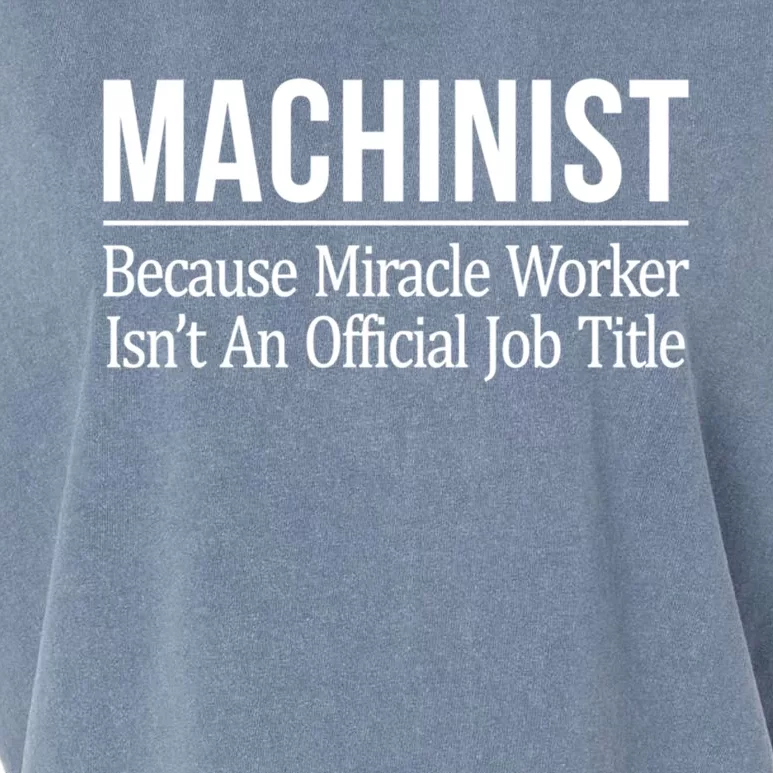 Machinist Because Miracle Worker Isn't Job Title Gift Garment-Dyed Women's Muscle Tee