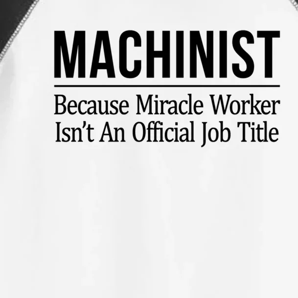 Machinist Because Miracle Worker Isn't Job Title Gift Toddler Fine Jersey T-Shirt