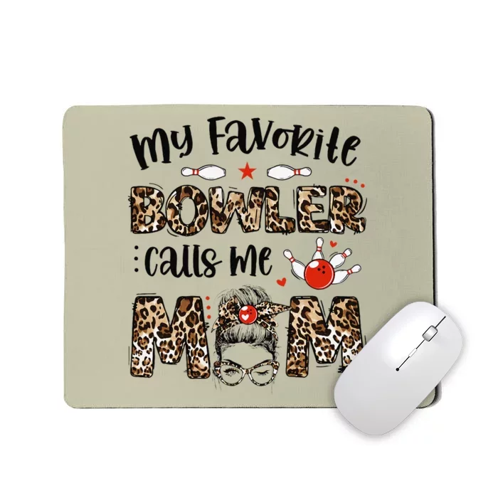 Messy Bun My Favorite Bowler Calls Me Mom Bowling Mother Day Mousepad