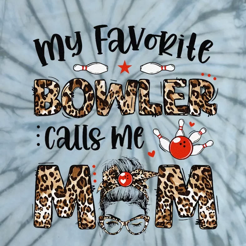 Messy Bun My Favorite Bowler Calls Me Mom Bowling Mother Day Tie-Dye T-Shirt