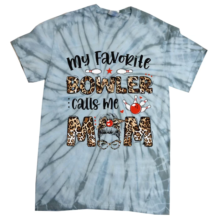 Messy Bun My Favorite Bowler Calls Me Mom Bowling Mother Day Tie-Dye T-Shirt