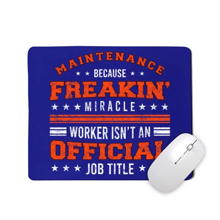 Maintenance Because Miracle Worker Isn't Job Title Funny Gift Mousepad