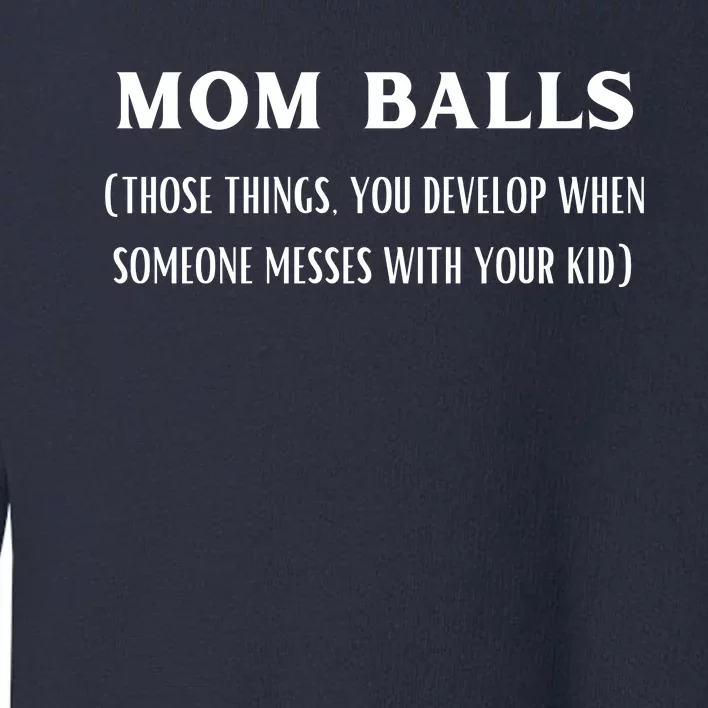 Mom Balls Toddler Sweatshirt