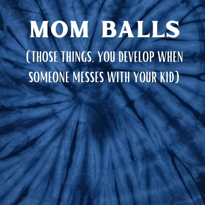 Mom Balls Tie-Dye T-Shirt