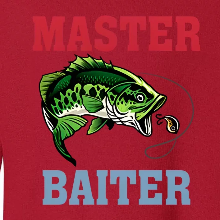 Master Baiter Master Baiter Meme Fishing Lover Toddler Sweatshirt