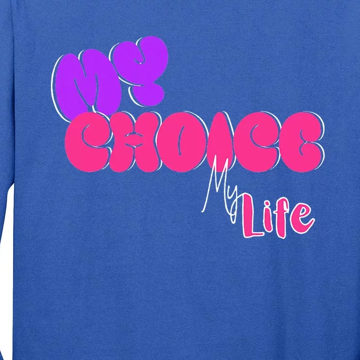 My Body My Choice Tall Long Sleeve T-Shirt