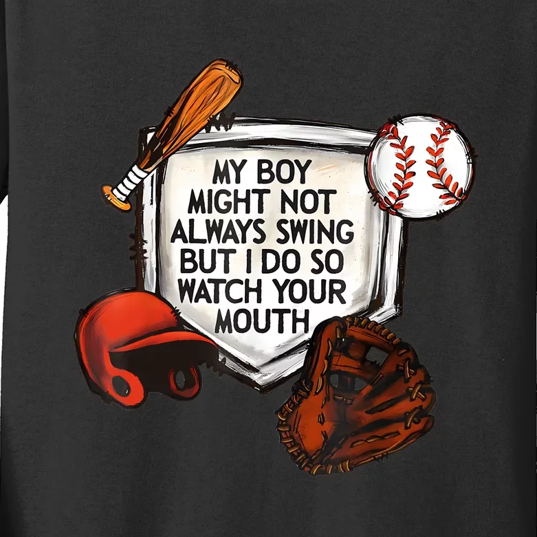 My Boy Might Not Always Swing But I Do So Watch Your Mouth Kids Long Sleeve Shirt