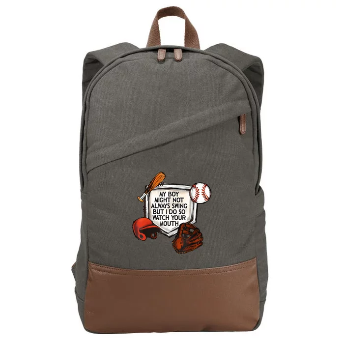 My Boy Might Not Always Swing But I Do So Watch Your Mouth Cotton Canvas Backpack