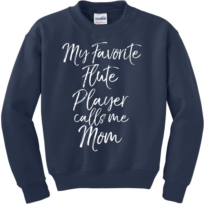 Marching Band Mom Gift My Favorite Flute Player Calls Me Mom Kids Sweatshirt