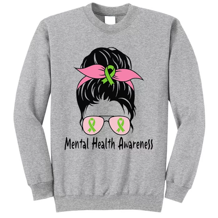 Messy Bun Mental Health Matters Gift Mental Health Awareness Tall Sweatshirt