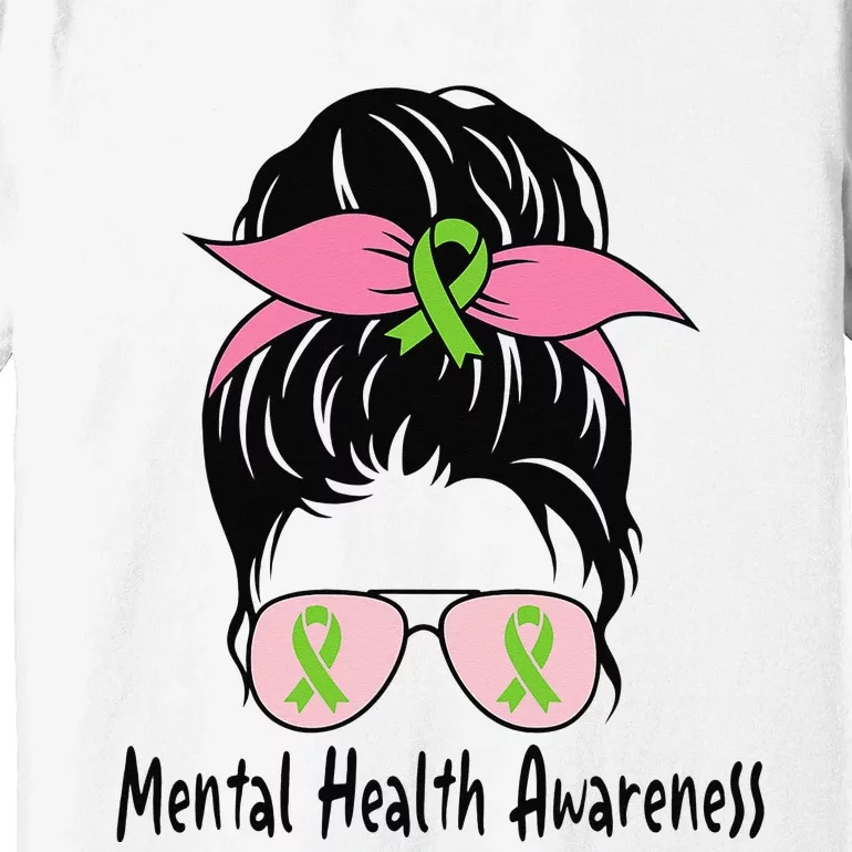 Messy Bun Mental Health Matters Gift Mental Health Awareness Premium T-Shirt