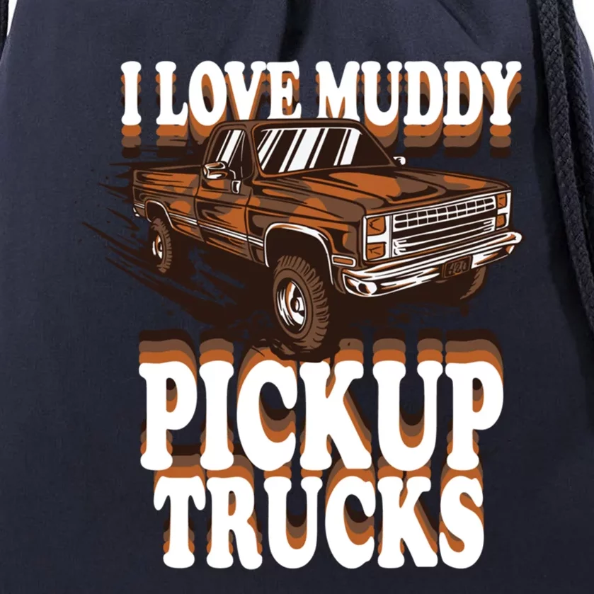 Mud Bogging Mudder Offroad I Love Muddy Pickup Trucks Gift Drawstring Bag