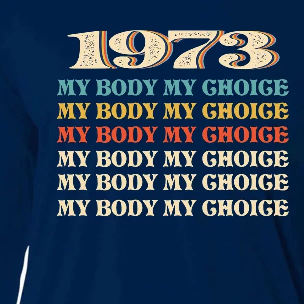 My Body My Choice Pro Roe 1973 Women's Rights Feminist Cooling Performance Long Sleeve Crew