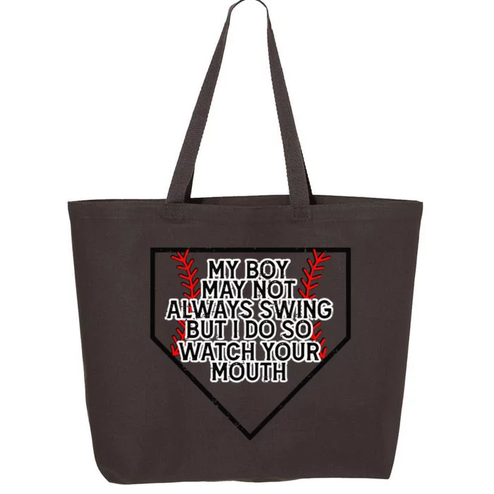 My Boy May Not Always Swing But I Do So Watch Your Mouth 25L Jumbo Tote