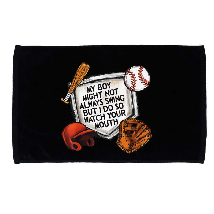 My Boy May Not Always Swing But I Do So Watch Your Mouth Microfiber Hand Towel