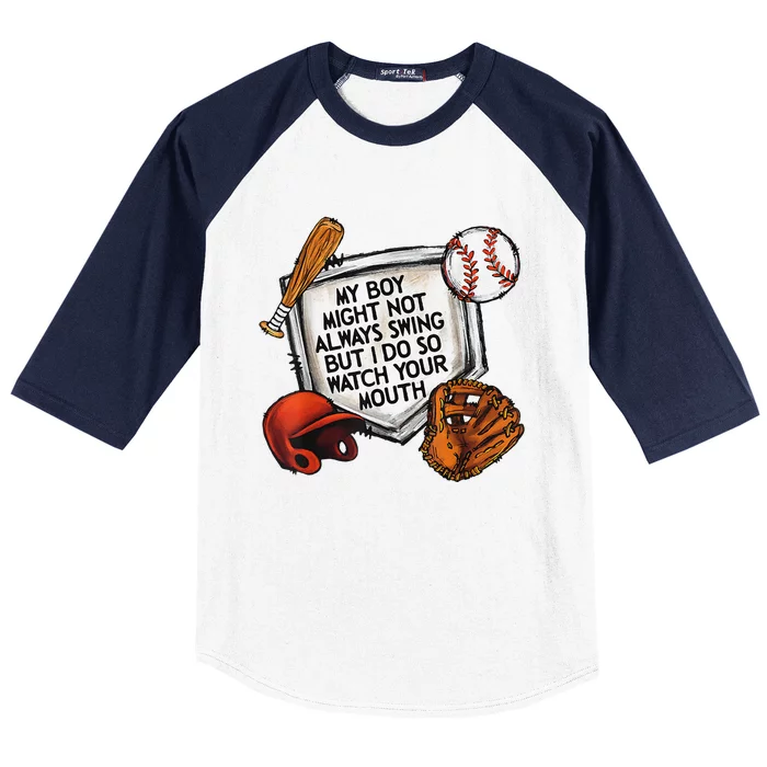 My Boy May Not Always Swing But I Do So Watch Your Mouth Baseball Sleeve Shirt