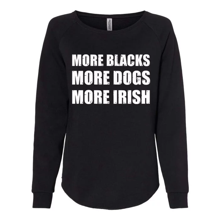 More Blacks More Dogs More Irish Anti Fascist Socialist Republican Womens California Wash Sweatshirt