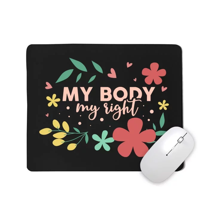 My Body My Right Mousepad