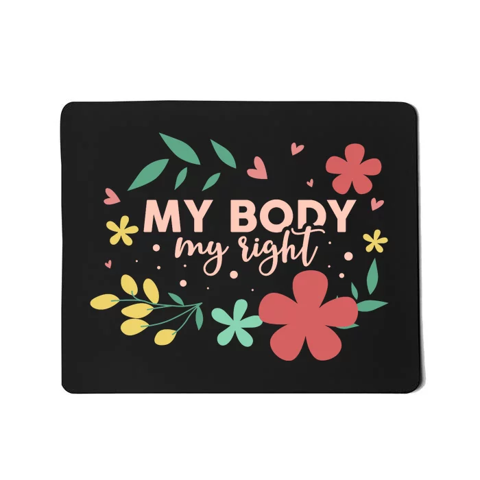 My Body My Right Mousepad