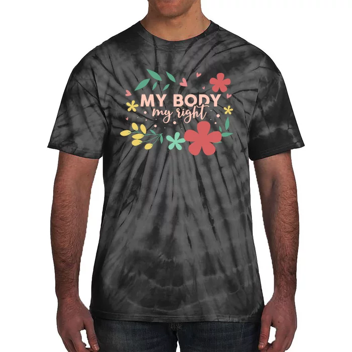 My Body My Right Tie-Dye T-Shirt