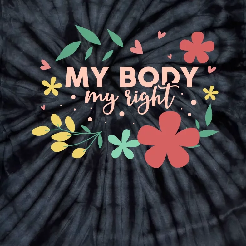 My Body My Right Tie-Dye T-Shirt