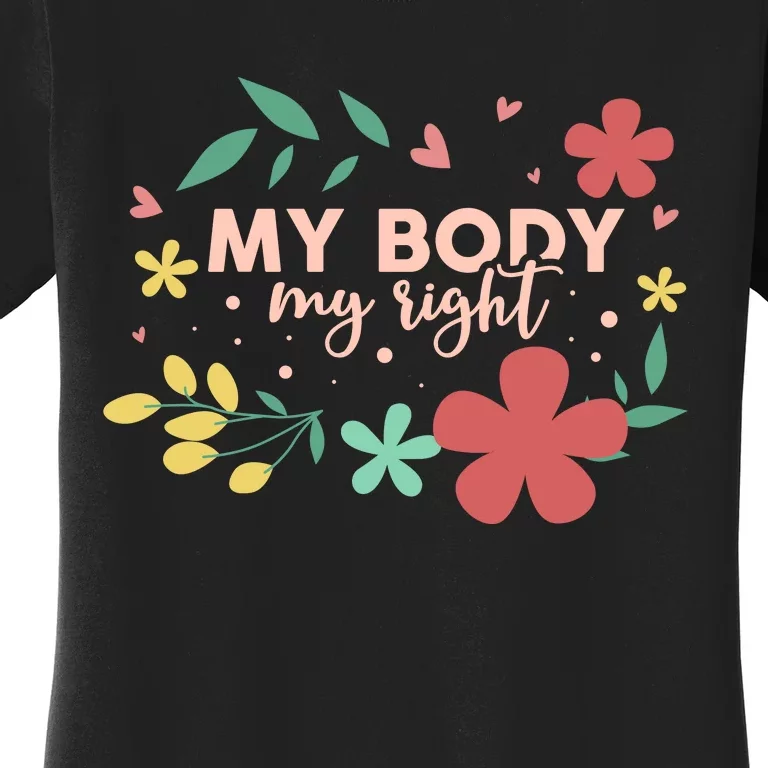 My Body My Right Women's T-Shirt