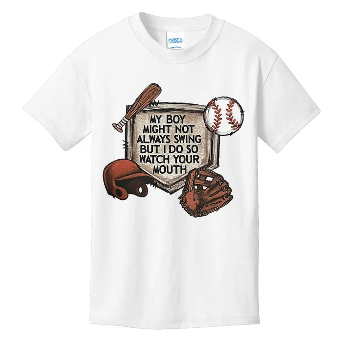 My Boy Might Not Always Swing But I Do So Watch Your Mouth Kids T-Shirt