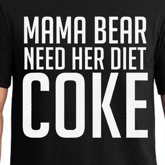 Mama Bear Needs Her Diet C.O.K.E Funny Mama Bear Pajama Set