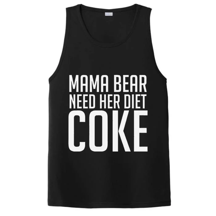 Mama Bear Needs Her Diet C.O.K.E Funny Mama Bear Performance Tank