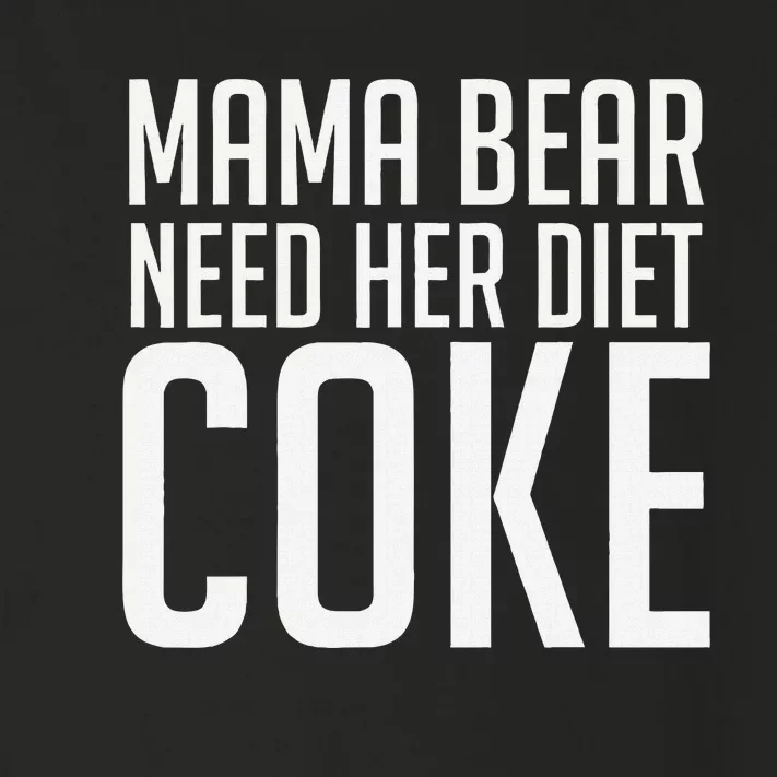 Mama Bear Needs Her Diet C.O.K.E Funny Mama Bear Toddler Long Sleeve Shirt