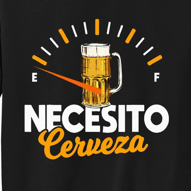 Mexican Beer Necesito Cerveza Cool & Funny Sayings Tall Sweatshirt