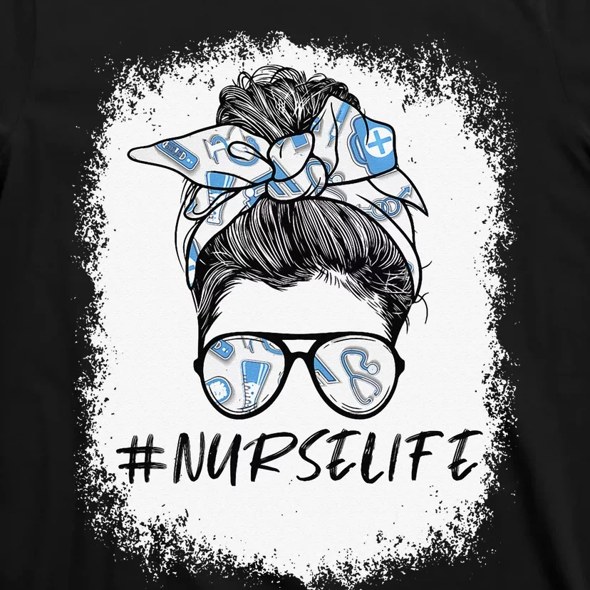 Messy Bun Nurse Life for Registered Nurse Tee Nurse's Day T-Shirt