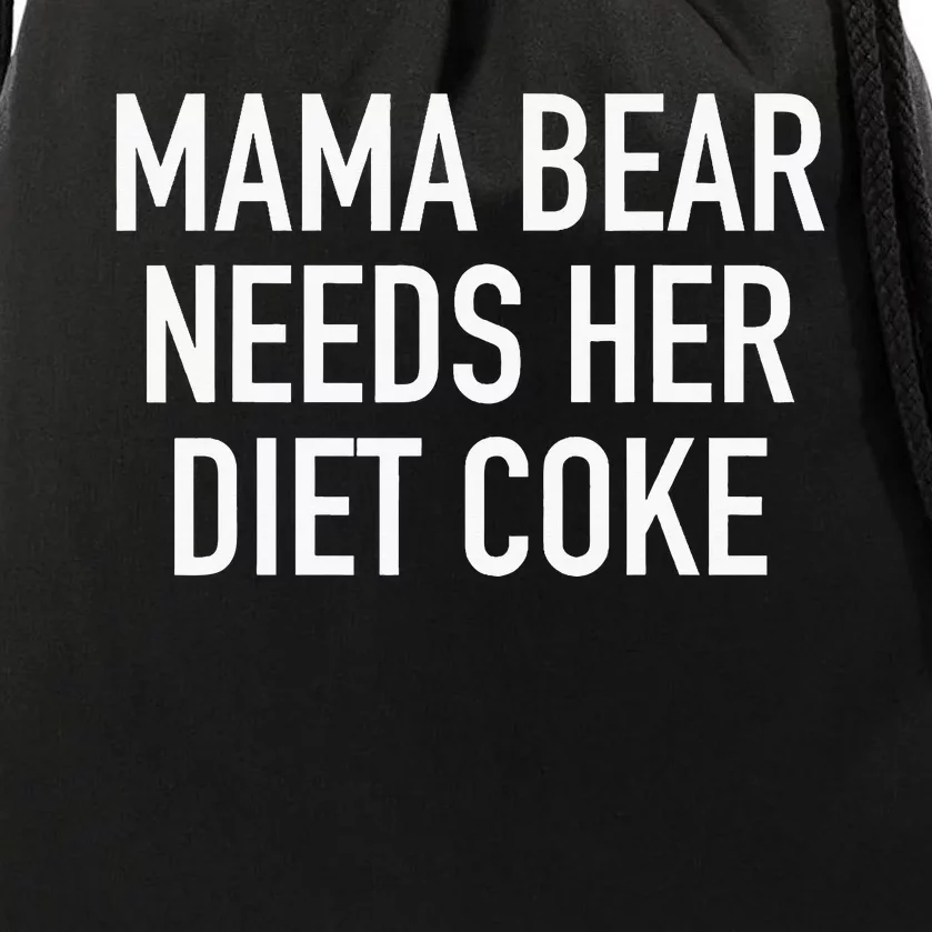 Mama Bear Needs Her Diet C.O.K.E Drawstring Bag