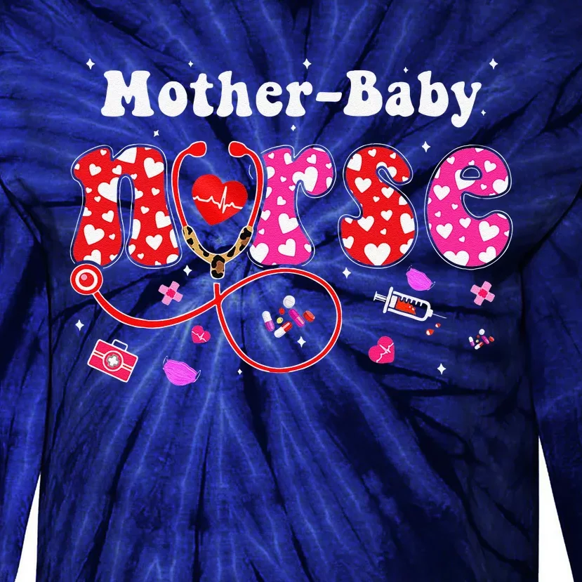 Mother Baby Nurse Appreciation Postpartum Nurse Valentine Tie-Dye Long Sleeve Shirt