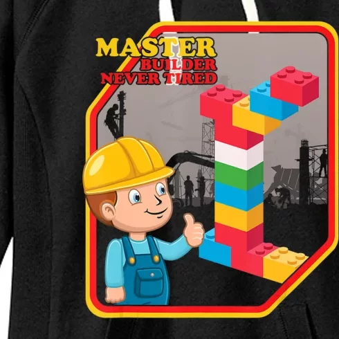 Master Builder Never Tired Construction Building Blocks Toy Women's Fleece Hoodie