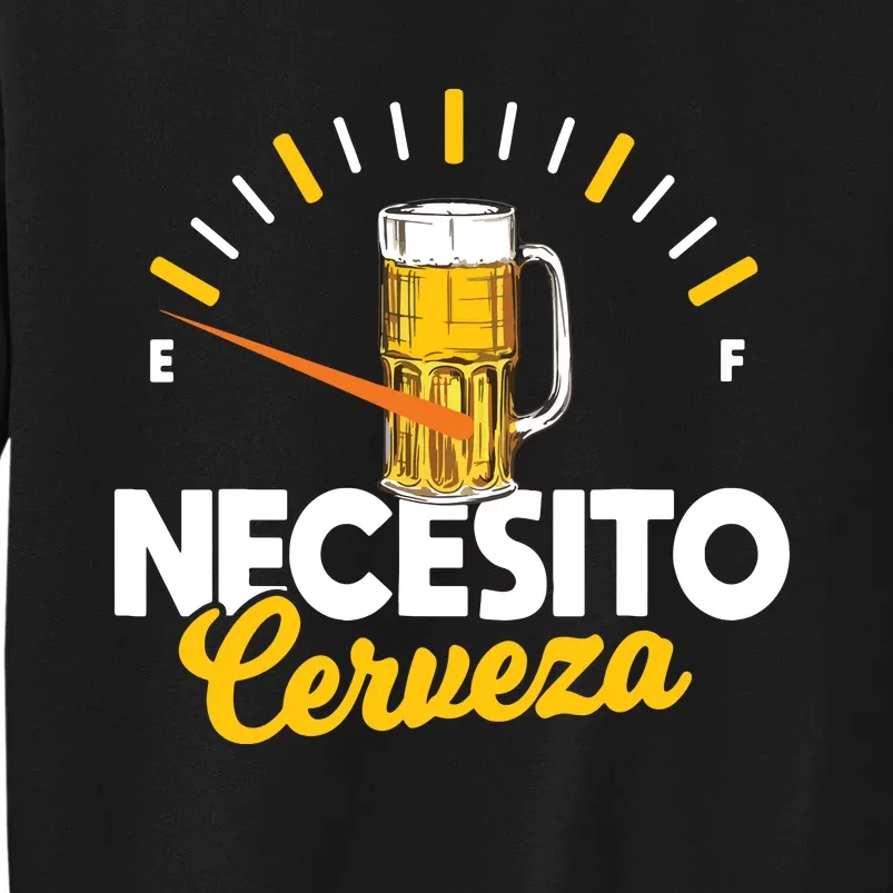 Mexican Beer Necesito Cerveza Cool Funny Sayings Tall Sweatshirt