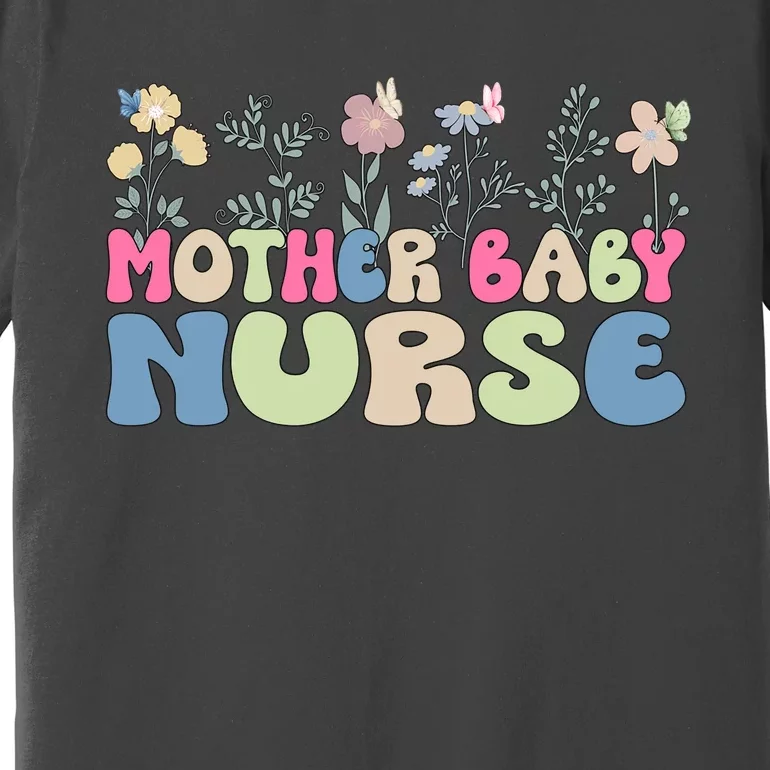 Mother Baby Nurse Flowers Postpartum Gift Premium T-Shirt