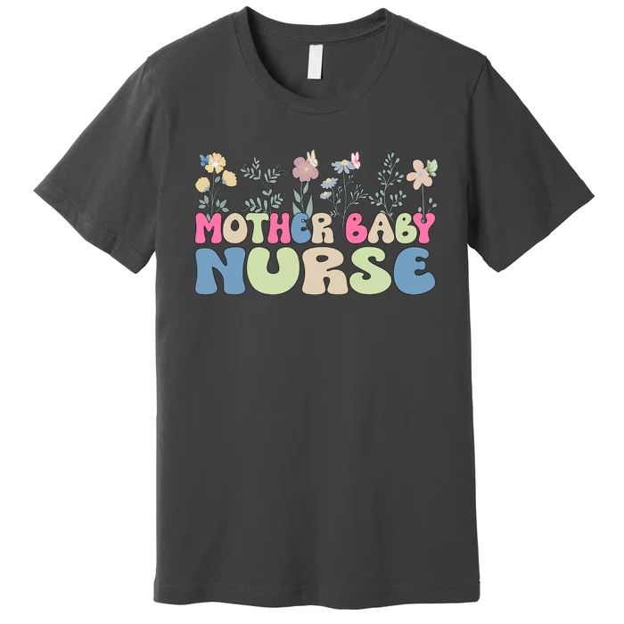 Mother Baby Nurse Flowers Postpartum Gift Premium T-Shirt