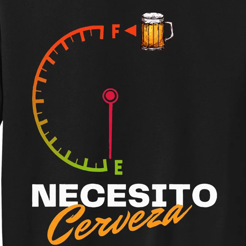 Mexican Beer Necesito Cerveza Cool Funny Sayings Beer Lover Tall Sweatshirt