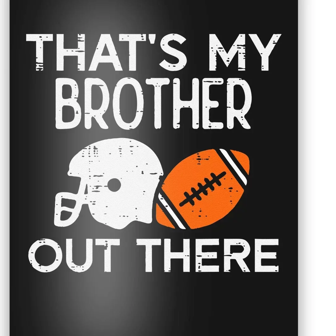 My Brother Out There American Football Family Match Sister Poster