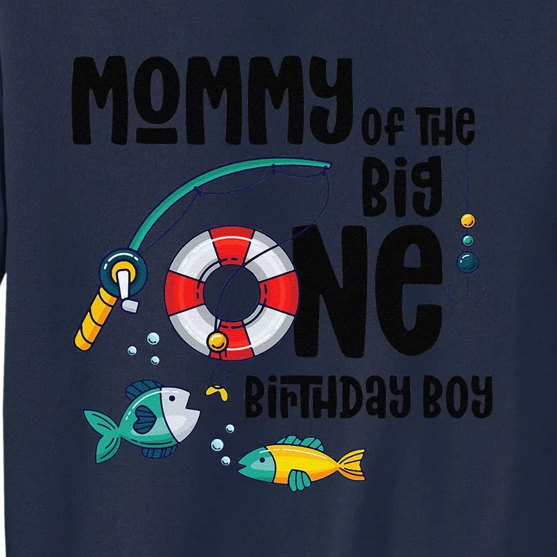 Mommy Big One 1YearOld Fishing Birthday Tall Sweatshirt