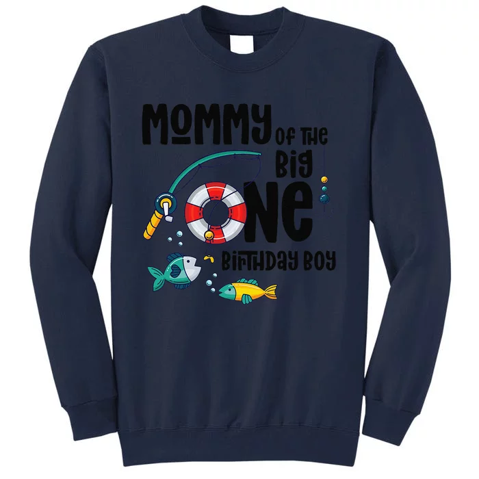 Mommy Big One 1YearOld Fishing Birthday Tall Sweatshirt