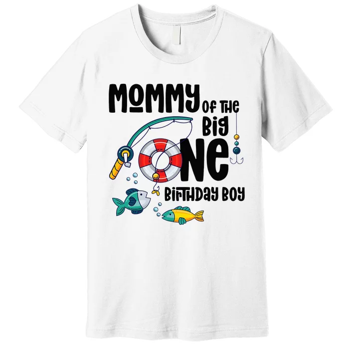 Mommy Big One 1-Year-Old  Fishing Birthday Premium T-Shirt