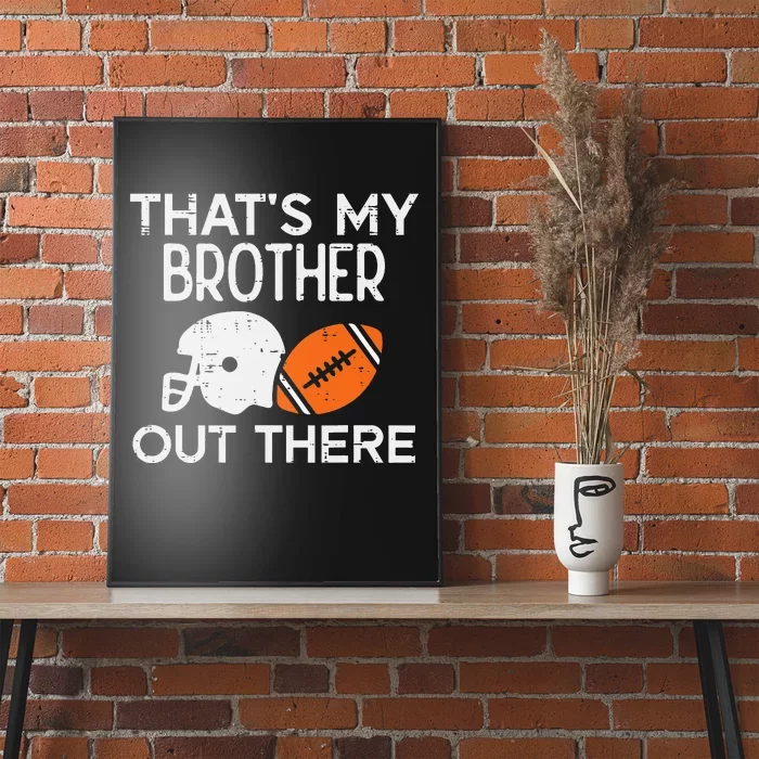 My Brother Out There American Football Family Match Sister Poster