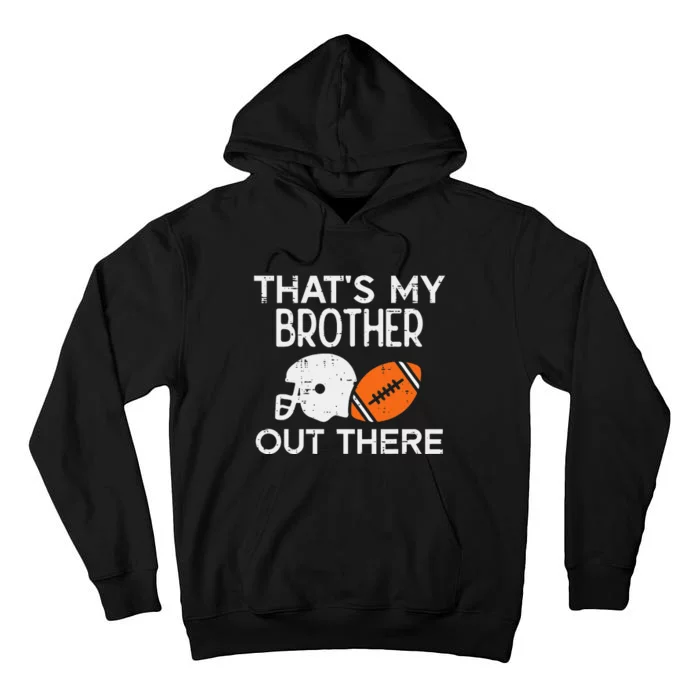 My Brother Out There American Football Family Match Sister Tall Hoodie