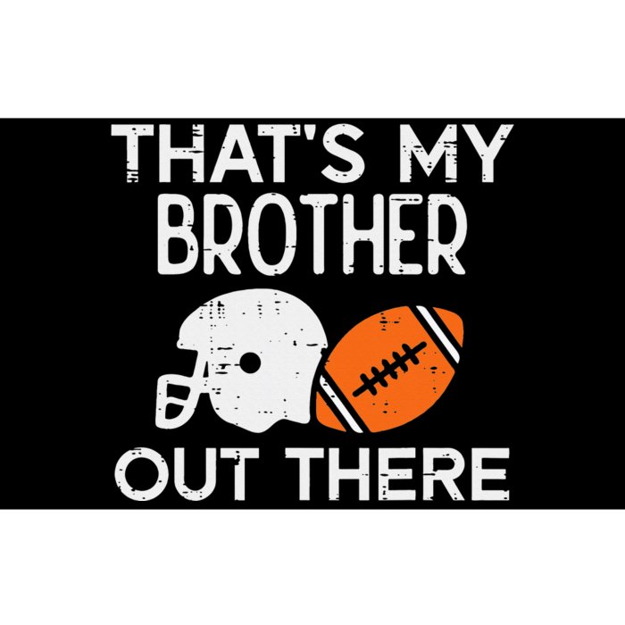 My Brother Out There American Football Family Match Sister Bumper Sticker