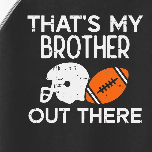 My Brother Out There American Football Family Match Sister Toddler Fine Jersey T-Shirt