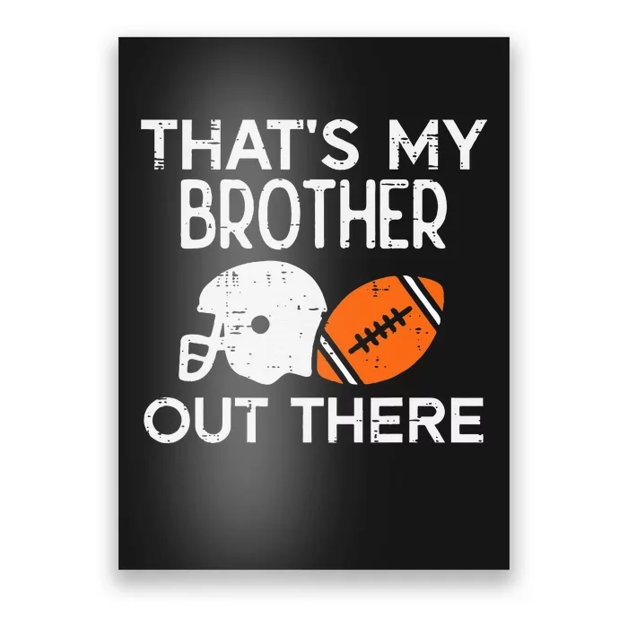 My Brother Out There American Football Family Match Sister Poster